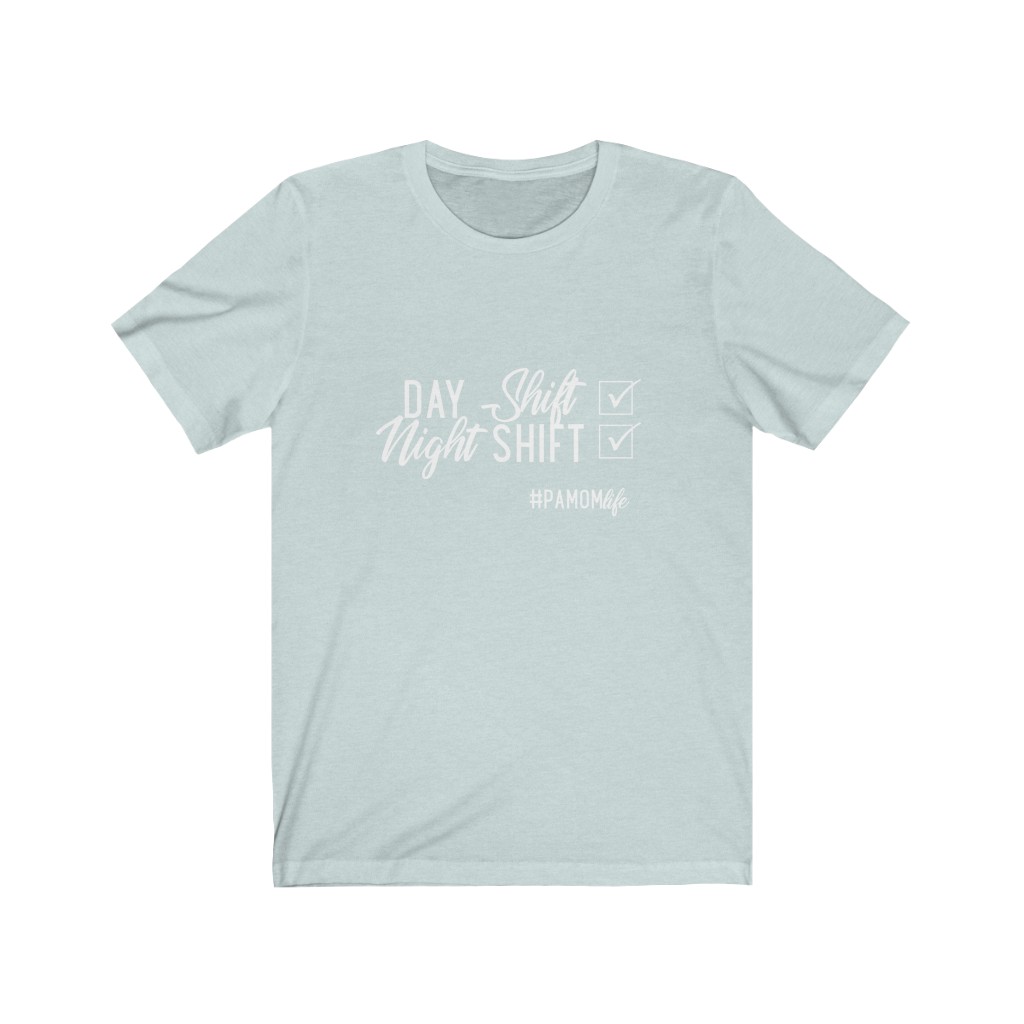 Day Shift Night Shift T Shirt – PA Moms
